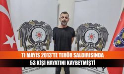 11 Mayıs 2013'te terör saldırısında 53 kişi hayatını kaybetmişti