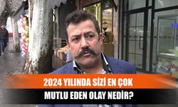 2024 Yılında Sizi En Çok Mutlu Eden Olay Nedir?