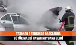 Yaşanan 4 yangında araçlarda büyük maddi hasar meydana geldi