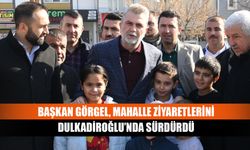 Başkan Görgel, Mahalle Ziyaretlerini Dulkadiroğlu’nda Sürdürdü