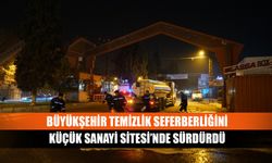 Büyükşehir Temizlik Seferberliğini Küçük Sanayi Sitesi’nde Sürdürdü