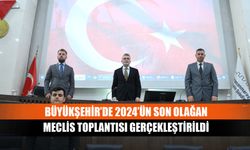 Büyükşehir’de 2024’ün Son Olağan Meclis Toplantısı Gerçekleştirildi