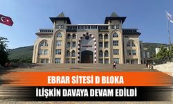 Ebrar Sitesi D Bloka İlişkin Davaya Devam Edildi