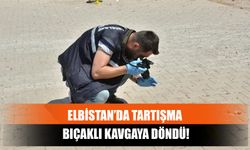 Elbistan’da Tartışma Bıçaklı Kavgaya Döndü!