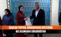 Başkan Toptaş, öğrencilere desteğini hız kesmeden sürdürüyor