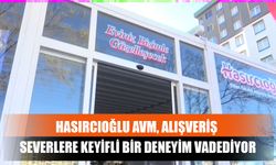 Hasırcıoğlu Avm, Alışveriş Severlere Keyifli Bir Deneyim Vadediyor