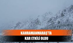 Kahramanmaraş'ta Kar Etkili Oldu