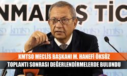 KMTSO Meclis Başkanı M. Hanefi Öksüz toplantı sonrası değerlendirmelerde bulundu