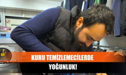 Kuru Temizlemecilerde Yoğunluk!