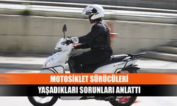 Motosiklet sürücüleri yaşadıkları sorunları anlattı