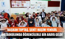 Başkan Toptaş, Şehit Haşim Yenigül Ortaokulunda Öğrencilerle Bir Araya Geldi