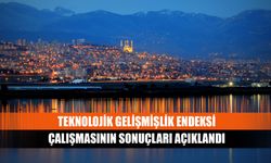 Teknolojik gelişmişlik endeksi çalışmasının sonuçları açıklandı