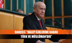 Bahçeli: “Halep iliklerine kadar Türk ve Müslüman'dır”