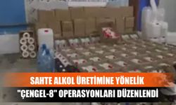 Sahte Alkol Üretimine Yönelik "Çengel-8" Operasyonları Düzenlendi