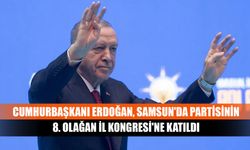 Cumhurbaşkanı Erdoğan, Samsun'da partisinin 8. Olağan İl Kongresi'ne katıldı