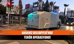 Akdeniz Belediyesi'nde terör operasyonu!