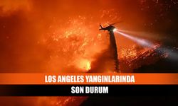 Los Angeles yangınlarında son durum