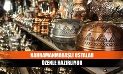 Kahramanmaraşlı ustalar özenle hazırlıyor