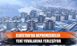 Elbistan'da Depremzedeler Yeni Yuvalarına Yerleşiyor