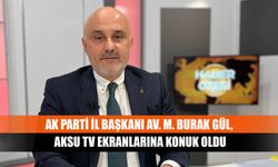 AK Parti İl Başkanı Av. M. Burak Gül, Aksu TV ekranlarına konuk oldu