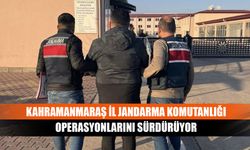 Kahramanmaraş İl Jandarma Komutanlığı operasyonlarını sürdürüyor