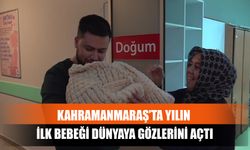 Kahramanmaraş’ta Yılın İlk Bebeği Dünyaya Gözlerini Açtı