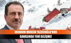 Merhum Muhsin Yazıcıoğlu'nun davasında yeni gelişme!