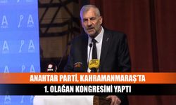 Anahtar Parti, Kahramanmaraş’ta 1. Olağan kongresini yaptı