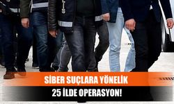 Siber Suçlara Yönelik 25 İlde Operasyon!