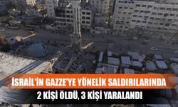 İsrail'in Gazze'ye Yönelik Saldırılarında 2 Kişi Öldü, 3 Kişi Yaralandı