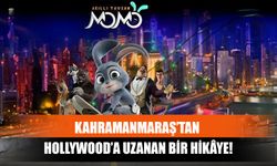 Kahramanmaraş’tan Hollywood’a Uzanan Bir Hikâye!