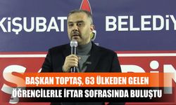 Başkan Toptaş, 63 Ülkeden Gelen Öğrencilerle İftar Sofrasında Buluştu