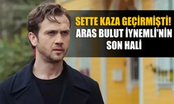 Sette kaza geçirmişti! Aras Bulut İynemli'nin son hali