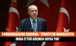 Cumhurbaşkanı Erdoğan: “Türkiye'de muhalefetin iddia ettiği göçmen sayısı yok”