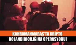 Kahramanmaraş'ta Kripto Dolandırıcılığına Operasyonu!
