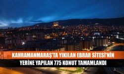 Kahramanmaraş'ta yıkılan Ebrar Sitesi'nin yerine yapılan 775 konut tamamlandı