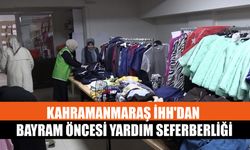 Kahramanmaraş İHH'dan Bayram Öncesi Yardım Seferberliği