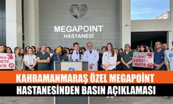 Kahramanmaraş Özel Megapoint Hastanesinden Basın Açıklaması
