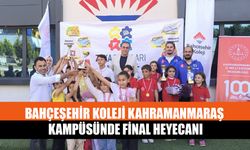 Bahçeşehir Koleji Kahramanmaraş Kampüsünde Final Heyecanı