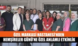 Özel Markasi Hastanesi’nden Hemşireler Günü’ne Özel Anlamlı Etkinlik