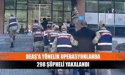 DEAŞ'a yönelik operasyonlarda 298 şüpheli yakalandı