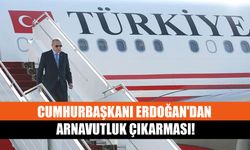 Cumhurbaşkanı Erdoğan'dan Arnavutluk Çıkarması!