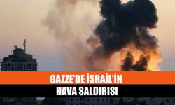 Gazze’de İsrail’in Hava Saldırısı