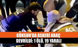 Göksun'da Askeri Araç Devrildi: 1 Ölü, 19 Yaralı