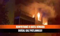 Konya'daki 4 katlı binada doğal gaz patlaması!