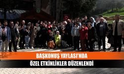 Başkonuş Yaylası’nda özel etkinlikler düzenlendi