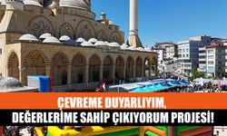 Çevreme Duyarlıyım, Değerlerime Sahip Çıkıyorum Projesi!