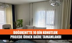 Doğukent’te 10 Bin Konutluk Projede Örnek Daire Tamamlandı