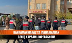 Kahramanmaraş’ta jandarmadan geniş kapsamlı operasyon!