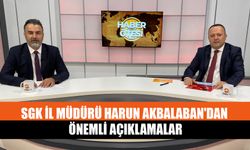 SGK İl Müdürü Harun Akbalaban'dan Önemli Açıklamalar